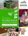 Home Workshop Jigs and Fixtures: 46 Shop-Proven Projects