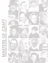 Title: Masters of Craft: 224 Artists in Fiber, Clay, Glass, Metal, and Wood: Portraits by Paul J. Smith, Author: Paul J. Smith