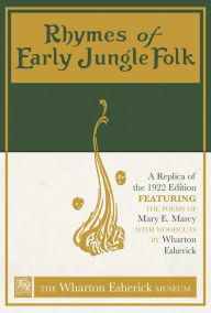 Title: Rhymes of Early Jungle Folk: A Replica of the 1922 Edition Featuring the Poems of Mary E. Marcy with Woodcuts by Wharton Esherick, Author: Mary E. Marcy