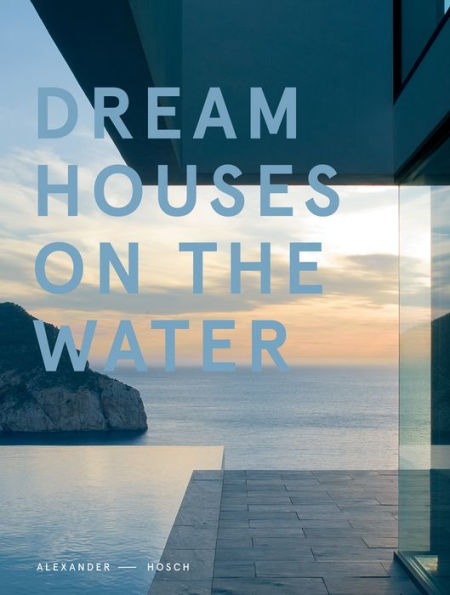 Dream Houses on the Water