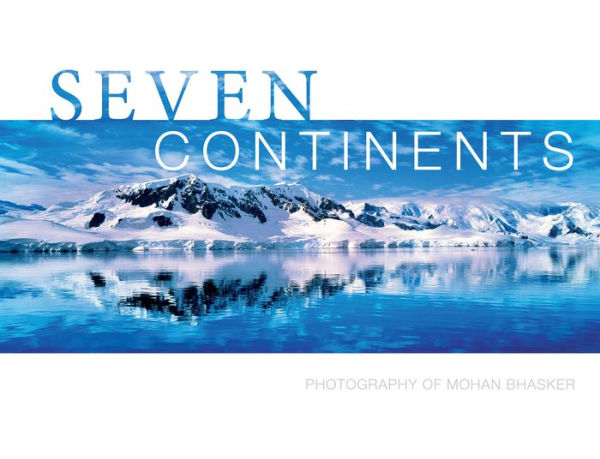 Seven Continents: Photography of Mohan Bhasker