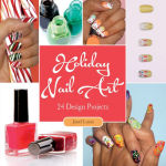 Alternative view 1 of Holiday Nail Art: 24 Design Projects