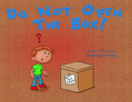 Title: Do Not Open the Box, Author: Timothy Young