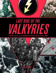 Alternative view 1 of Last Ride of the Valkyries: The Rise and Fall of the Wehrmachthelferinnenkorps During WWII