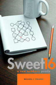 Title: Sweet 16: A New Numbers Puzzle, Author: Michael J. Polaski