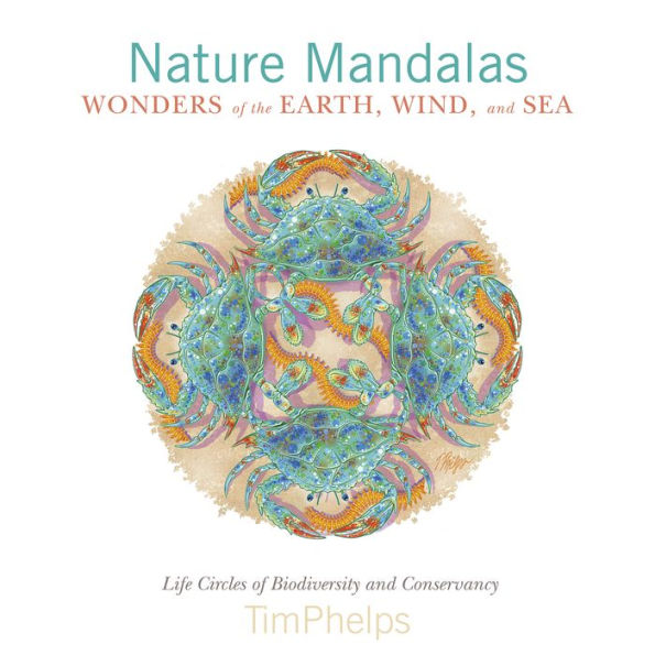 Nature Mandalas Wonders of the Earth, Wind, and Sea: Life Circles of Biodiversity and Conservancy