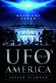 Title: UFOs Over America: Scariest Cases, Author: Joseph Flammer