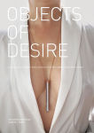 Alternative view 1 of Objects of Desire: A Showcase of Modern Erotic Products and the Creative Minds Behind Them