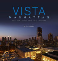 Title: Vista Manhattan: Views from New York City's Finest Residences, Author: Mike Tauber