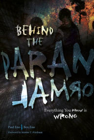 Title: Behind the Paranormal: Everything You Know Is Wrong, Author: Paul Eno