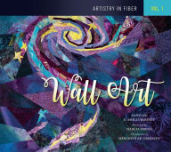 Title: Artistry in Fiber, Vol. 1: Wall Art, Author: E. Ashley Rooney