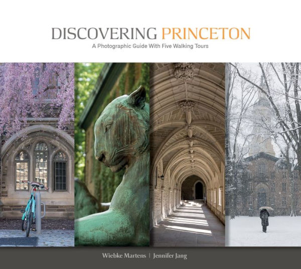 Discovering Princeton: A Photographic Guide with Five Walking Tours