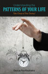 Alternative view 1 of Understanding the Patterns of Your Life: Take Charge of Your Destiny!