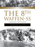 Alternative view 1 of The 8th Waffen-SS Cavalry Division Florian Geyer: An Illustrated History