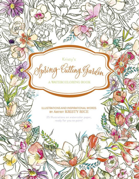 Kristy's Spring Cutting Garden: A Watercoloring Book