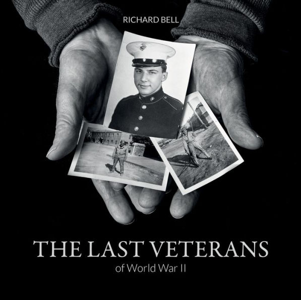 The Last Veterans of World War II: Portraits and Memories