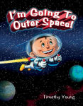 Alternative view 1 of I'm Going to Outer Space!