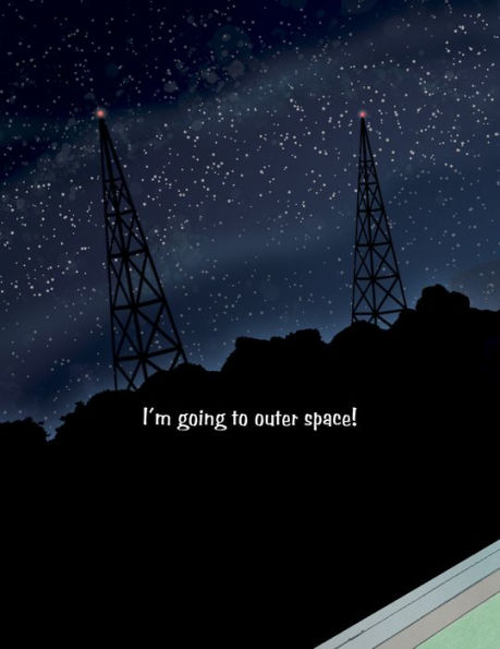I'm Going to Outer Space!