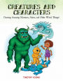 Creatures and Characters: Drawing Amazing Monsters, Aliens, and Other Weird Things!