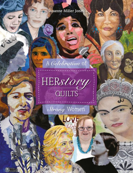 HERstory Quilts: A Celebration of Strong Women