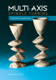 Free pdf ebooks downloadable Multi-Axis Spindle Turning: A Systematic Exploration 9780764355349 by Barbara Dill (English Edition) MOBI DJVU FB2