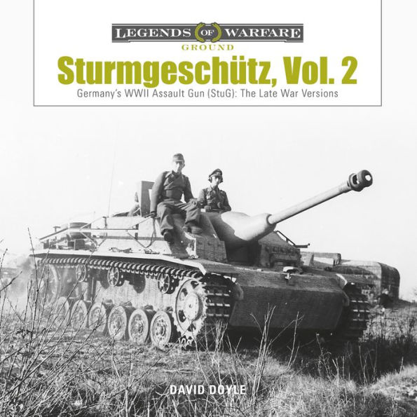 Sturmgeschütz: Germany's WWII Assault Gun (StuG), Vol.2: The Late War Versions