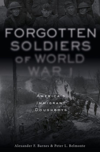 Forgotten Soldiers of World War I: America's Immigrant Doughboys