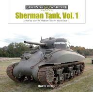 Title: Sherman Tank Vol. 1: America's M4A1 Medium Tank in World War II, Author: David Doyle