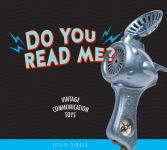 Alternative view 1 of Do You Read Me?: Vintage Communication Toys