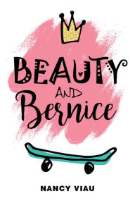 Title: Beauty and Bernice, Author: Nancy Viau