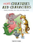 Alternative view 1 of More Creatures and Characters: Drawing Awesomely Wild, Wacky, and Funny Animals