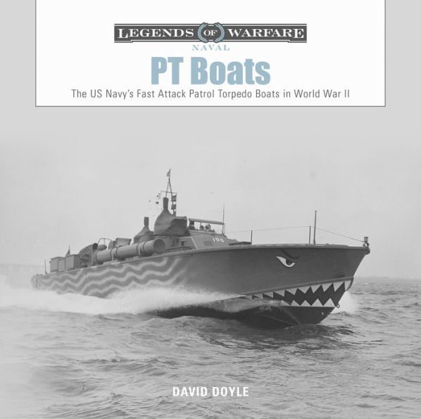 PT Boats: The US Navy's Fast Attack Patrol Torpedo Boats World War II