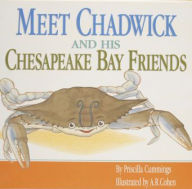 Title: Meet Chadwick and His Chesapeake Bay Friends, Author: Priscilla Cummings