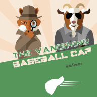 Title: The Vanishing Baseball Cap: A Fox and Goat Mystery, Author: Misti Kenison