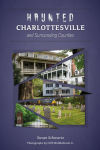 Alternative view 1 of Haunted Charlottesville and Surrounding Counties