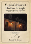 Alternative view 1 of Virginia's Haunted Historic Triangle 2nd Edition: Williamsburg, Yorktown, Jamestown & Other Haunted Locations