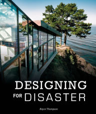 Title: Designing for Disaster: Domestic Architecture in the Era of Climate Change, Author: Boyce Thompson