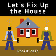 Title: Let's Fix Up the House, Author: Robert Pizzo