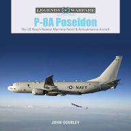 Books download for free in pdf P-8A Poseidon: The US Navy's Newest Maritime Patrol & Antisubmarine Aircraft by John Gourley PDF