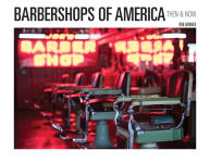 Alternative view 1 of Barbershops of America: Then and Now