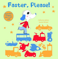 Title: Faster, Please!: Vehicles on the Go, Author: Catherine Leblanc