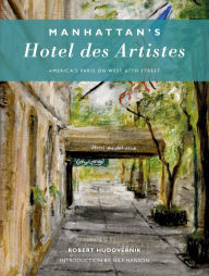 Free audio books torrents download Manhattan's Hotel des Artistes: America's Paris on West 67th Street 9780764360442