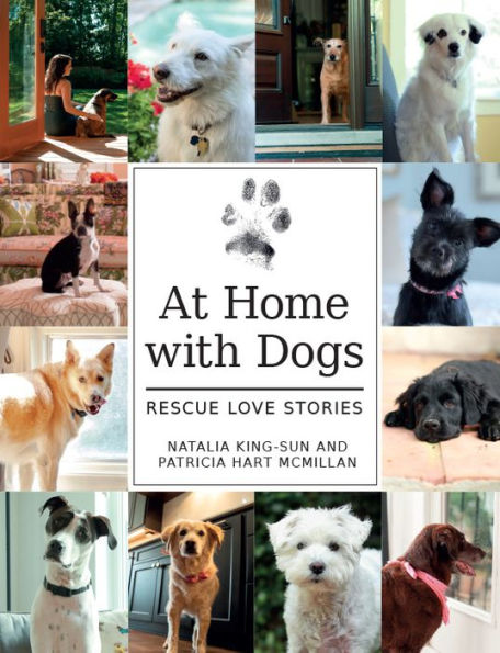 At Home with Dogs: Rescue Love Stories