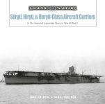 Alternative view 1 of Soryu, Hiryu, and Unryu-Class Aircraft Carriers: In the Imperial Japanese Navy during World War II