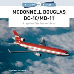 Alternative view 1 of McDonnell Douglas DC-10/MD-11: A Legends of Flight Illustrated History