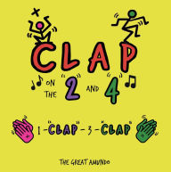 Title: Clap on the 2 and 4, Author: The Great Amundo