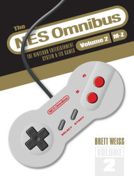 Download free books online for phone The NES Omnibus: The Nintendo Entertainment System and Its Games, Volume 2 (M-Z) RTF by 
