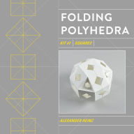 Free pdf books online for download Folding Polyhedra: Kit #1, Squares FB2 by Alexander Heinz English version