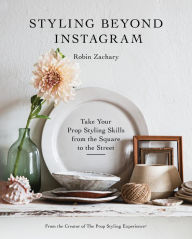 Ebook english download Styling Beyond Instagram: Take Your Prop Styling Skills from the Square to the Street