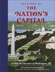 Ebooks audio downloads Inspired by the Nation's Capital: A Fiber Art Souvenir of Washington, DC 9780764363245 (English Edition)